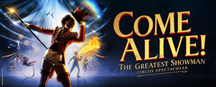 Come Alive! The Greatest Showman Circus Spectacular