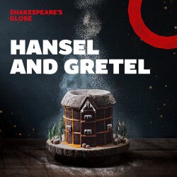 Hansel and Gretel | Globe tickets