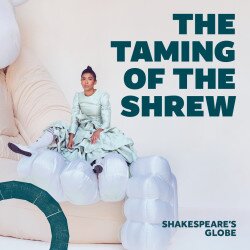 The Taming of the Shrew | Globe tickets