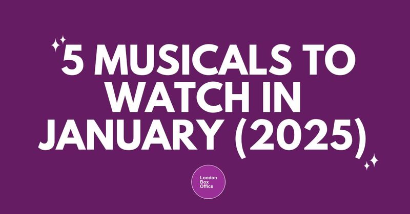 5 musicals to watch in january 2025