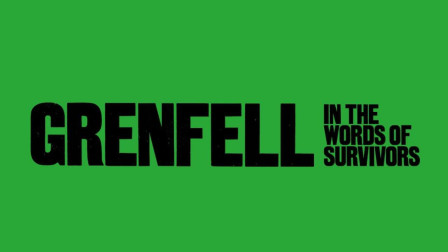 Grenfell: in the words of survivors